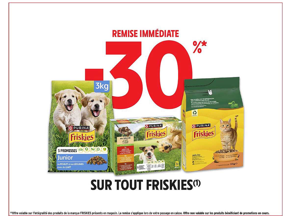 REMISE IMMÉDIATE -30% SUR TOUT FRISKIES(1)