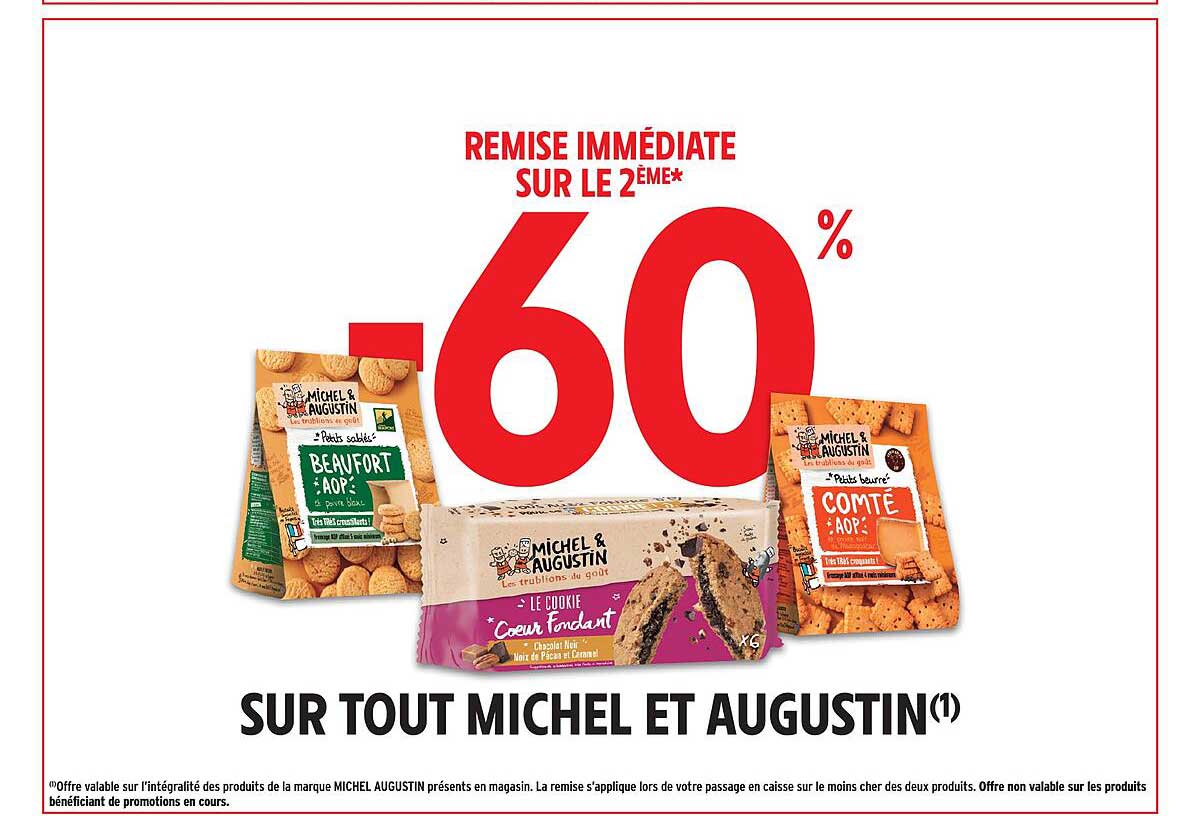 REMISE IMMÉDIATE SUR LE 2ÈME* -60% SUR TOUT MICHEL ET AUGUSTIN(1)
