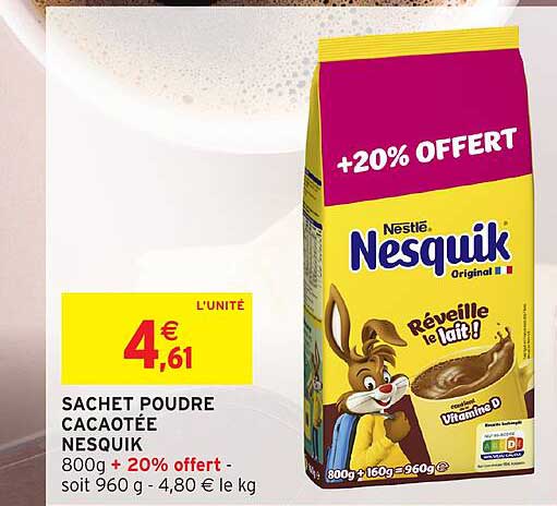 SACHET POUDRE CACAOtEE NESQUIK 800g + 20% offert - soit 960 g - 4,80 € le kg