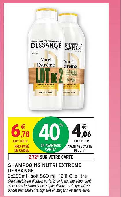 SHAMPOOING NUTRI EXTRÊME DESSANGE 2x280ml - soit 560 ml - 12,11 € le litre