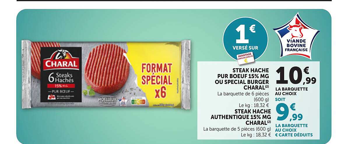 STEAK HACHE PUR BOEUF 15% MG OU SPECIAL BURGER CHARAL