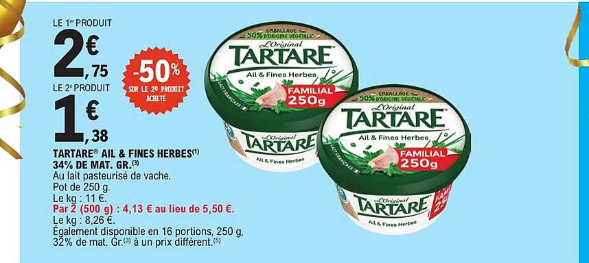 TARTARE® AIL & FINES HERBES(1) 34% DE MAT. GR.(3)