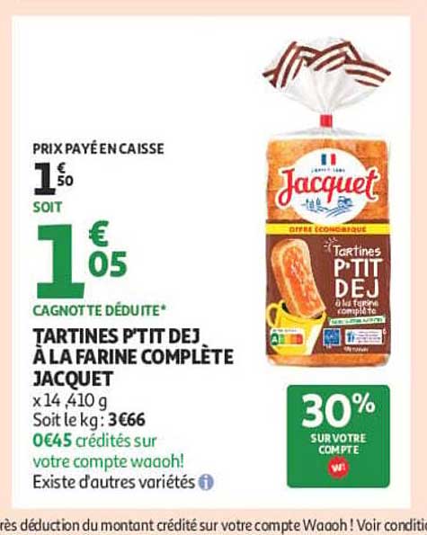 TARTINES P'TIT DEJ. À LA FARINE COMPLÈTE JACQUET