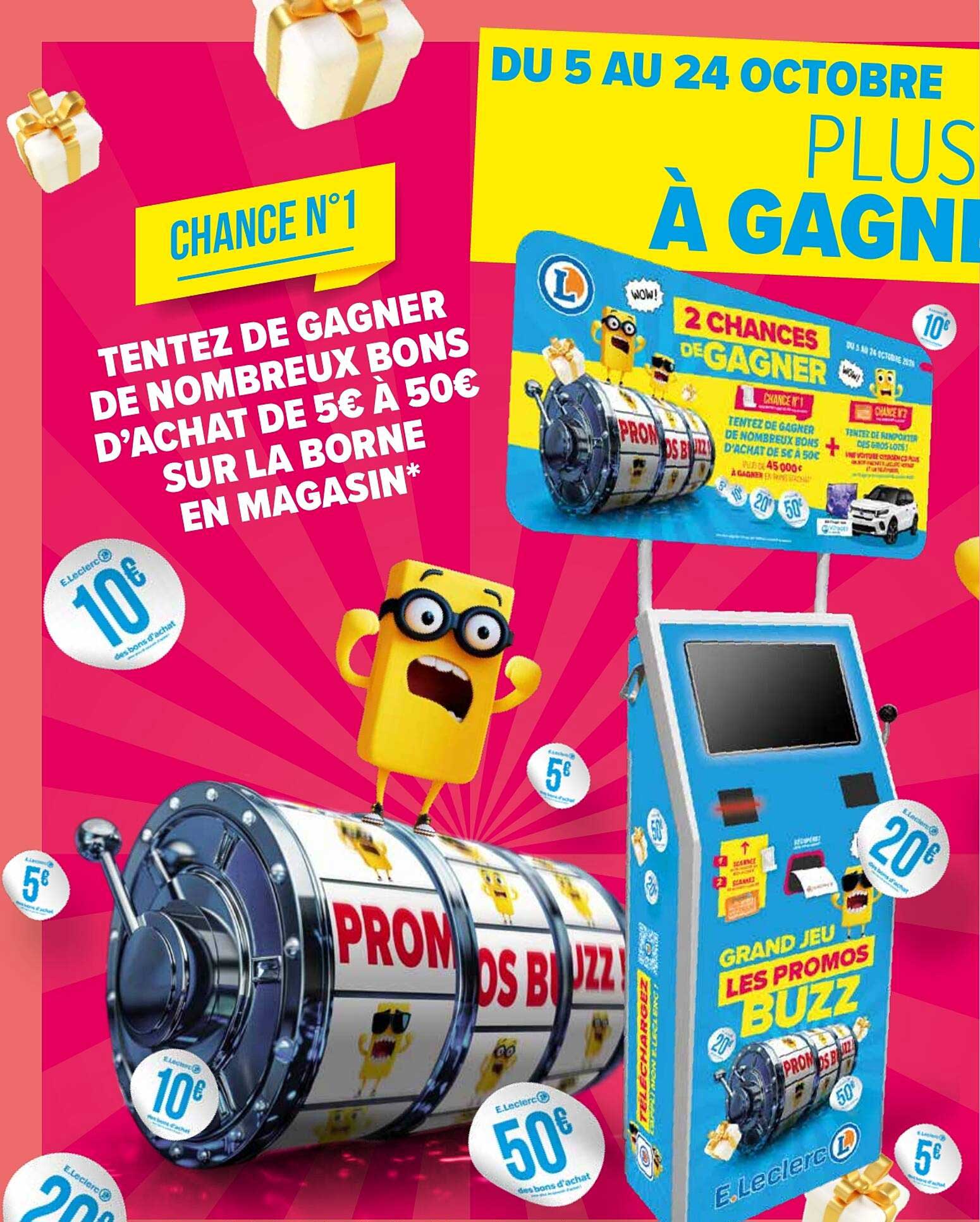 TENTEZ DE GAGNER DE NOMBREUX BONS D’ACHAT DE 5€ À 50€ SUR LA BORNE EN MAGASIN*