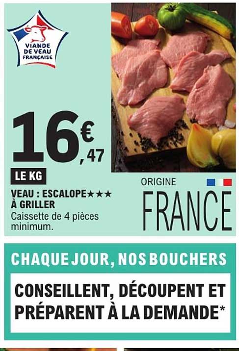 VEAU : ESCALOPE*** À GRILLER