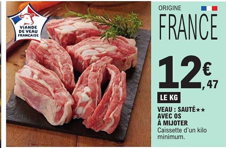 VEAU : SAUTÉ** AVEC OS À MIJOTER