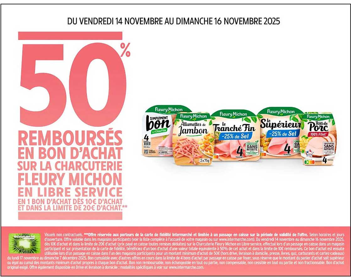 50% REMBOURSÉS EN BON D'ACHAT SUR LA CHARCUTERIE FLEURY MICHON