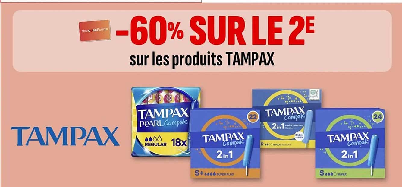-60% SUR LE 2E SUR LES PRODUITS TAMPAX