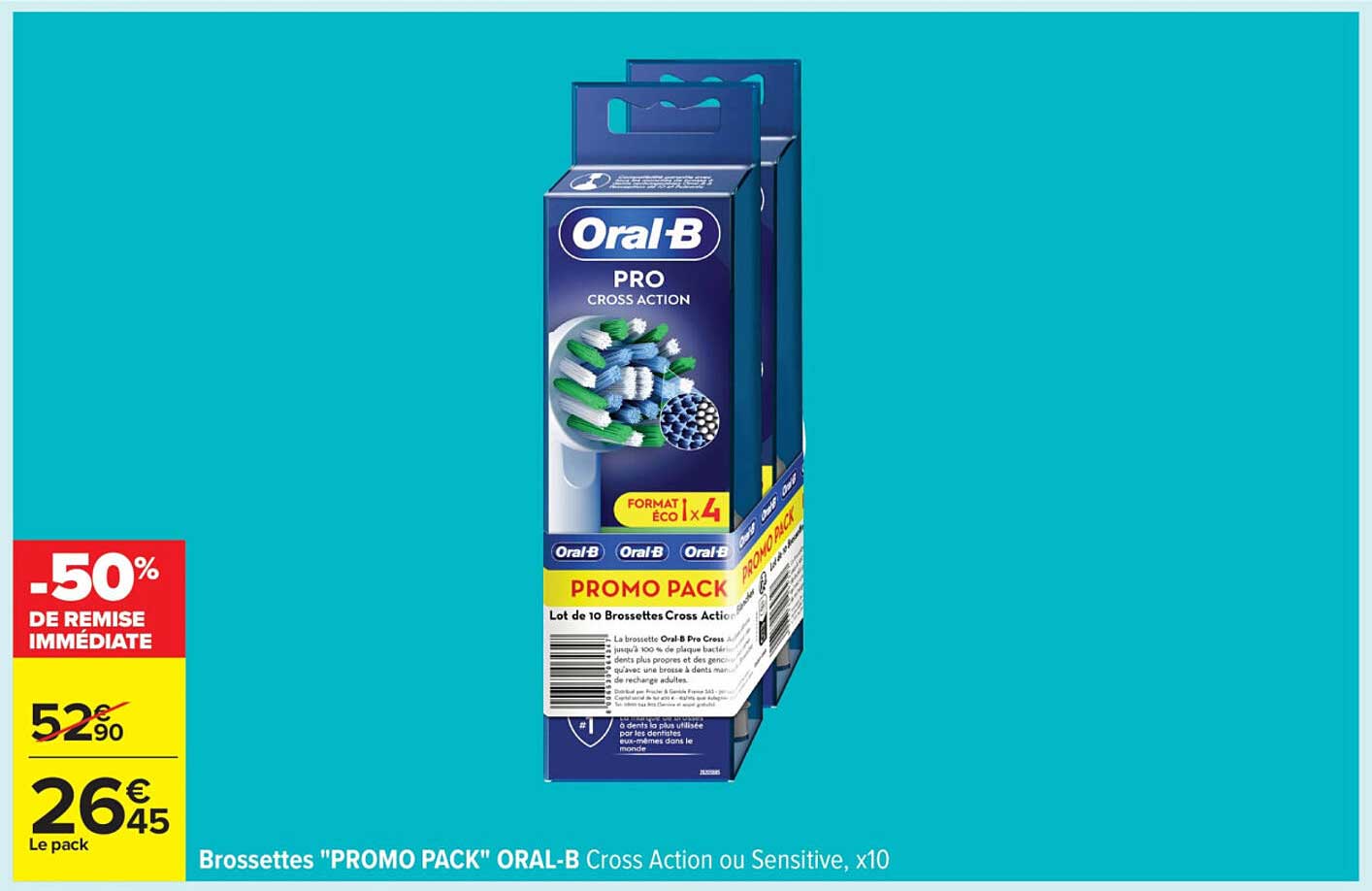Brossettes "PROMO PACK" ORAL-B Cross Action ou Sensitive, x10