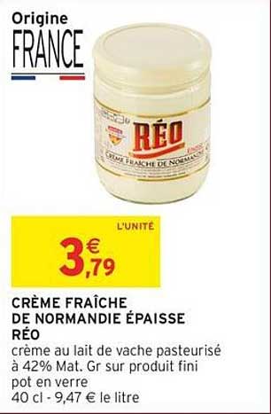 CRÈME FRAÎCHE DE NORMANDIE ÉPAISSE RÉO
