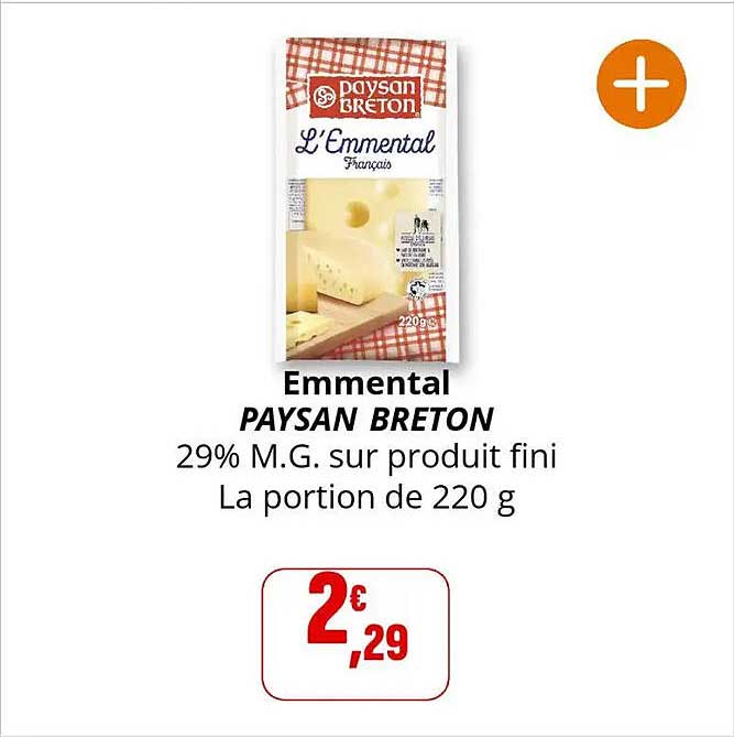 Emmental PAYSAN BRETON 29% M.G. sur produit fini La portion de 220 g