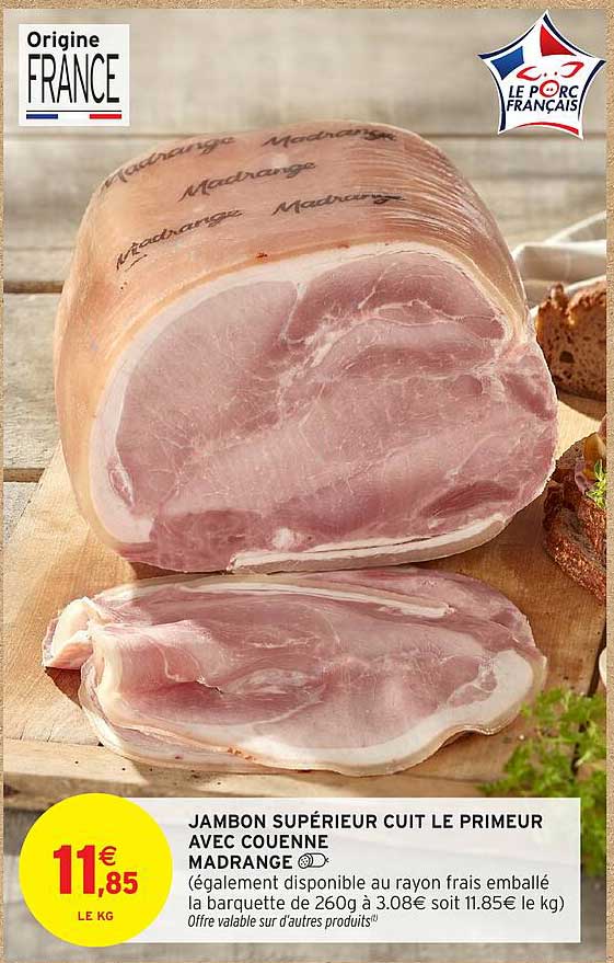 JAMBON SUPÉRIEUR CUIT LE PRIMEUR AVEC COUENNE MADRANGE