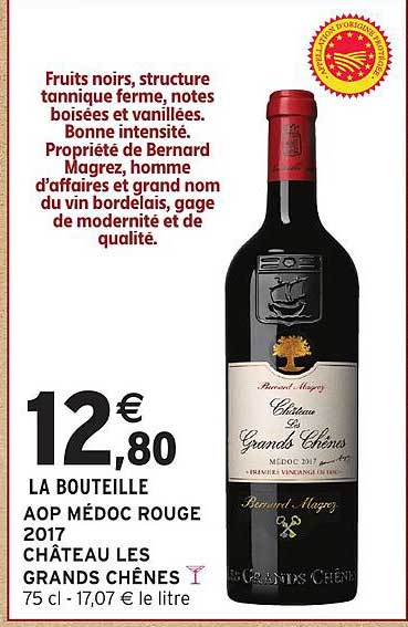 LA BOUTEILLE AOP MÉDOC ROUGE 2017 CHÂTEAU LES GRANDS CHÊNES