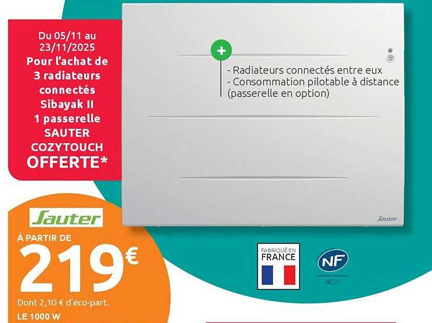 Pour l’achat de 3 radiateurs connectés Sibayak II 1 passerelle SAUTER COZYTOUCH OFFERTE*