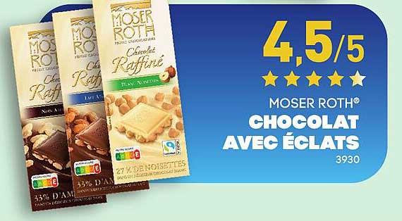 MOSER ROTH® CHOCOLAT AVEC ÉCLATS