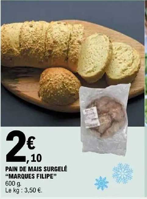 PAIN DE MAÏS SURGELÉ "MARQUES FILIPE"