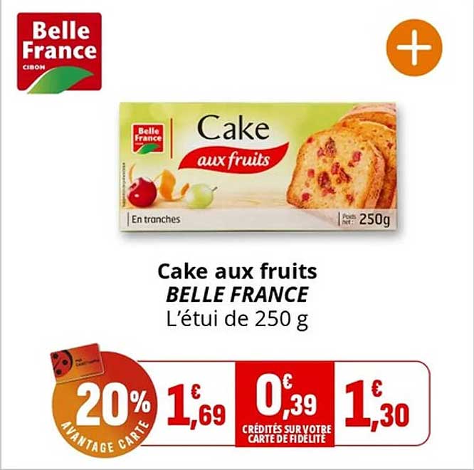 Cake aux fruits BELLE FRANCE L’étui de 250 g