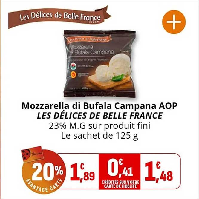 Mozzarella di Bufala Campana AOP LES DÉLICES DE BELLE FRANCE