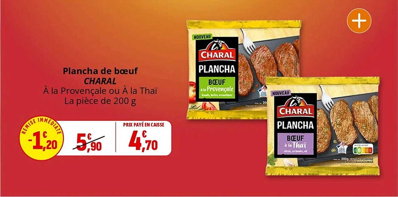 Plancha de bœuf CHARAL À la Provençale ou À la Thaï La pièce de 200 g