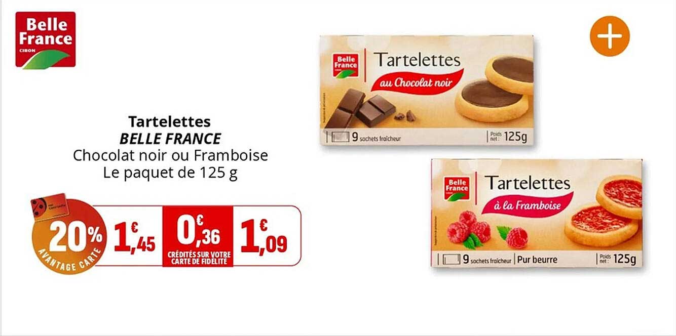Tartelettes BELLE FRANCE Chocolat noir ou Framboise Le paquet de 125 g