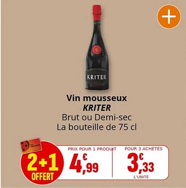 Vin mousseux KRITER Brut ou Demi-sec La bouteille de 75 cl