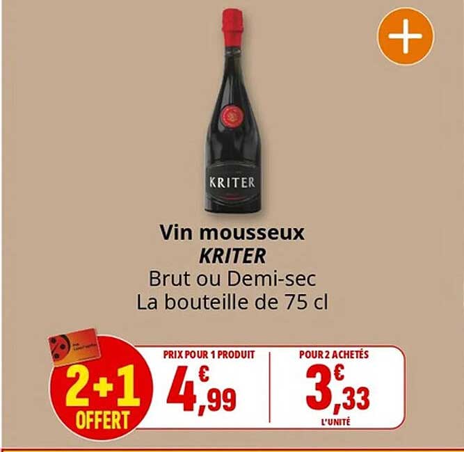 Vin mousseux KRITER Brut ou Demi-sec La bouteille de 75 cl