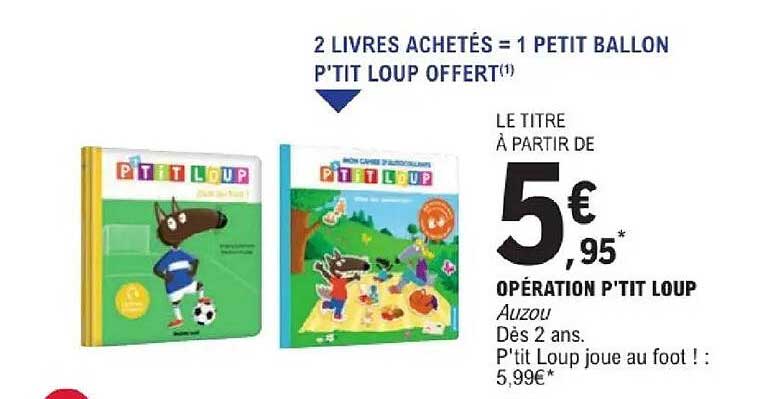 2 LIVRES ACHETÉS = 1 PETIT BALLON P'TIT LOUP OFFERT(1)