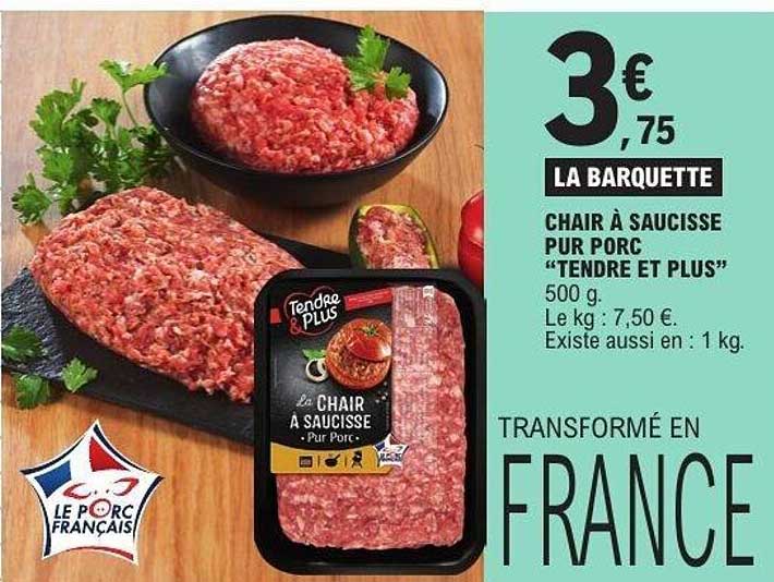 CHAIR À SAUCISSE PUR PORC “TENDRE ET PLUS”