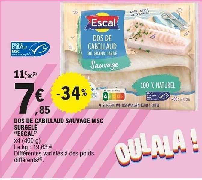 DOS DE CABILLAUD SAUVAGE MSC SURGELÉ “ESCAL” x4 (400 g)