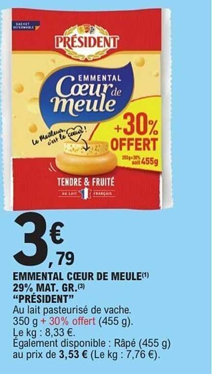 EMMENTAL CŒUR DE MEULE(1) 29% MAT. GR.(3) “PRESIDENT”