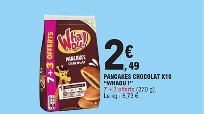 PANCAKES CHOCOLAT X10 "WHAOU !"