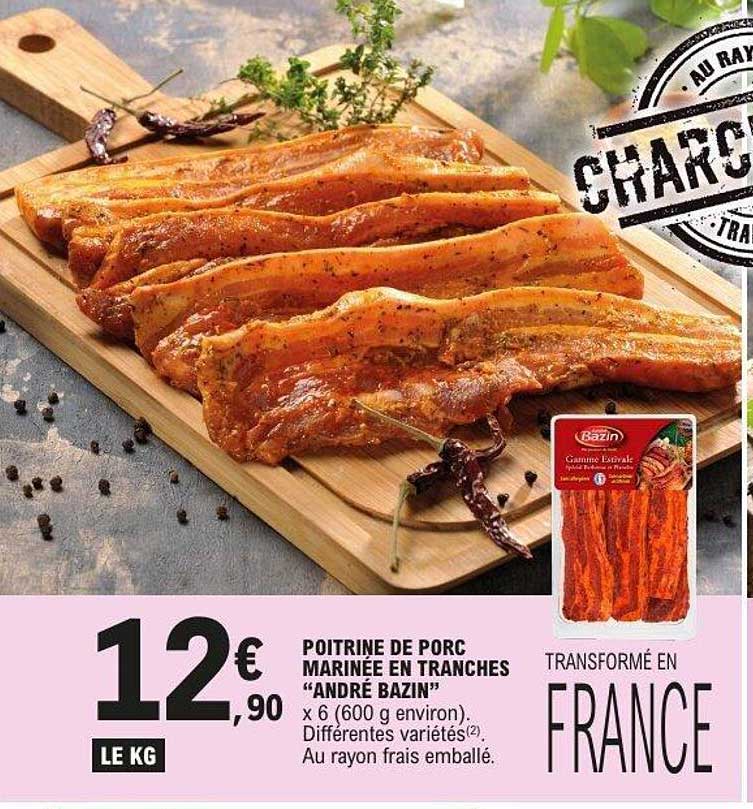 POITRINE DE PORC MARINÉE EN TRANCHES “ANDRÉ BAZIN”