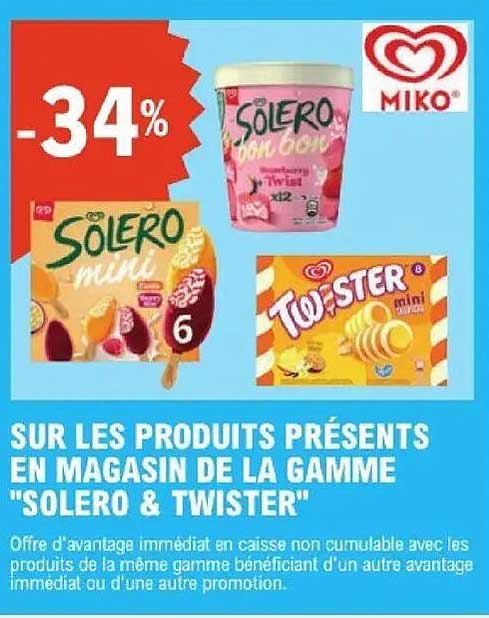 SUR LES PRODUITS PRÉSENTS EN MAGASIN DE LA GAMME "SOLERO & TWISTER"
