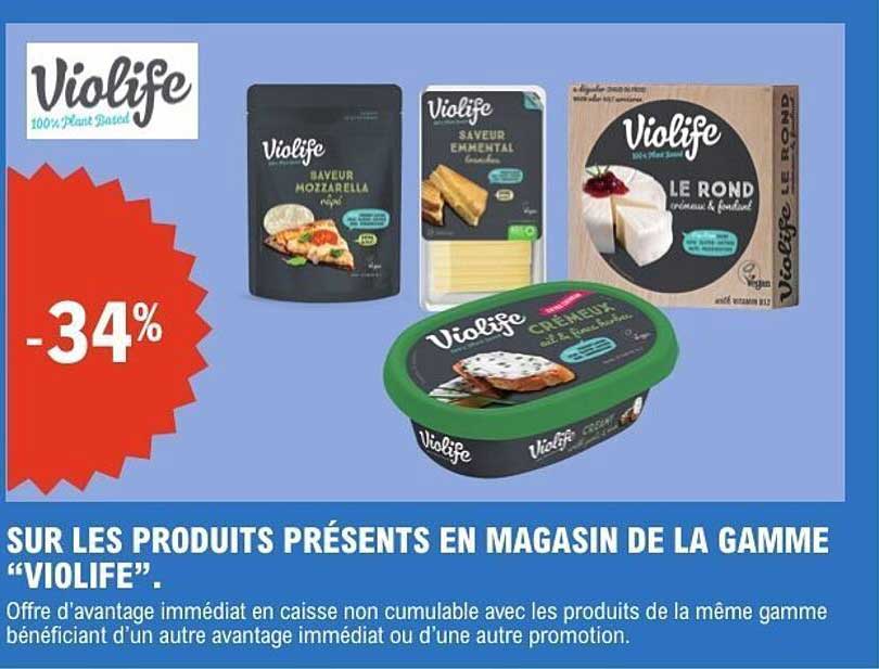 SUR LES PRODUITS PRÉSENTS EN MAGASIN DE LA GAMME “VIOLIFE”