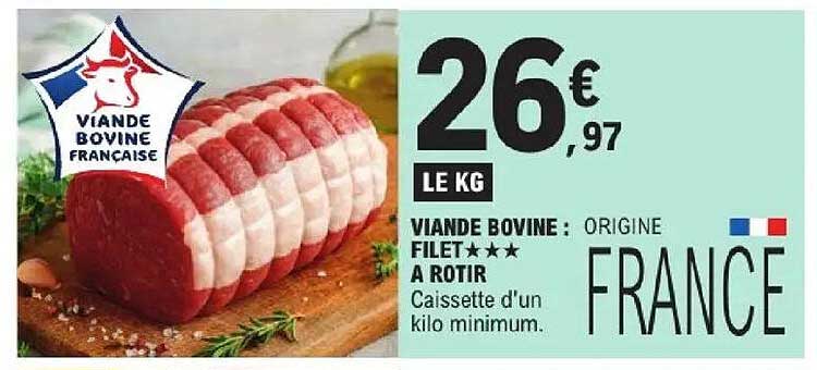 VIANDE BOVINE : ORIGINE FILET *** A ROTIR