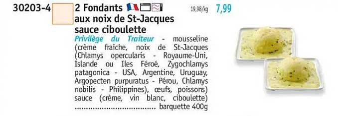 2 Fondants aux noix de St-Jacques sauce ciboulette