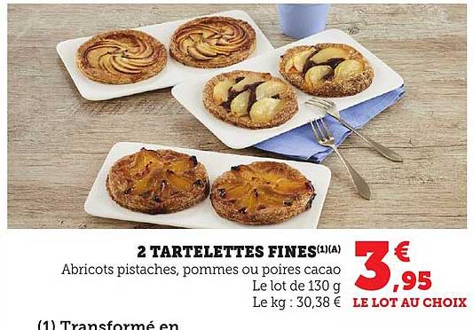 2 TARTELETTES FINES