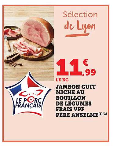 JAMBON CUIT MICHE AU BOUILLON DE LÉGUMES FRAIS VPF PÈRE ANSELMÉ