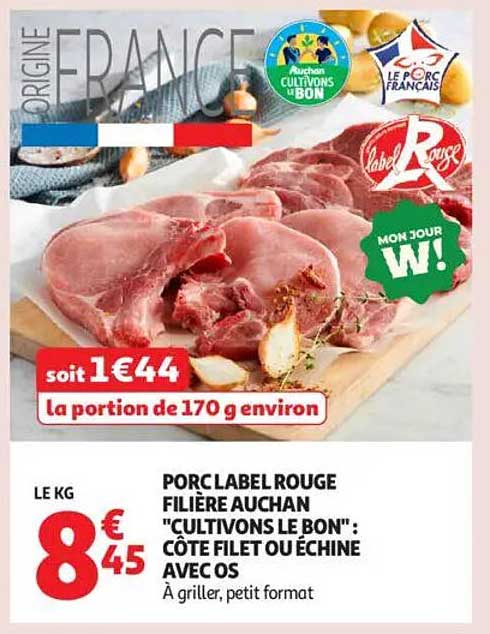 PORC LABEL ROUGE FILIÈRE AUCHAN "CULTIVONS LE BON" : CÔTE FILET OU ÉCHINE AVEC OS