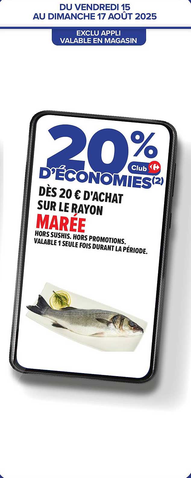 20 % D'ÉCONOMIES Club Carrefour dès 20 € d'achat sur le rayon Marée