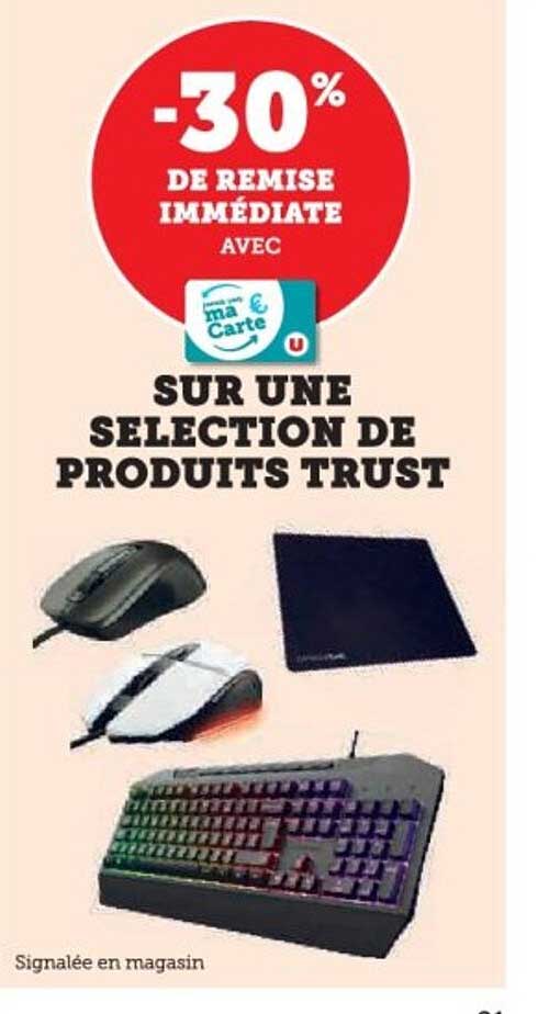 -30% DE REMISE IMMÉDIATE SUR UNE SÉLECTION DE PRODUITS TRUST