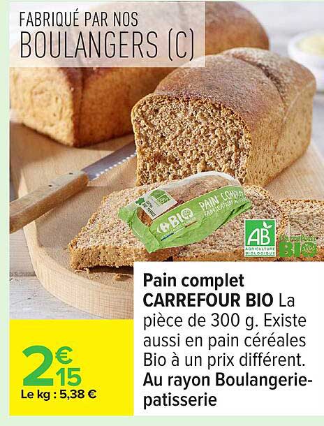 Pain complet CARREFOUR BIO La pièce de 300 g.