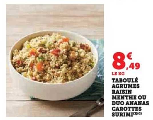 TABOULÉ AGRUMES RAISIN MENTHE OU DUO ANANAS CAROTTES SURIMI