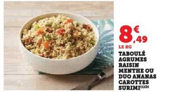 TABOULÉ AGRUMES RAISIN MENTHE OU DUO ANANAS CAROTTES SURIMI