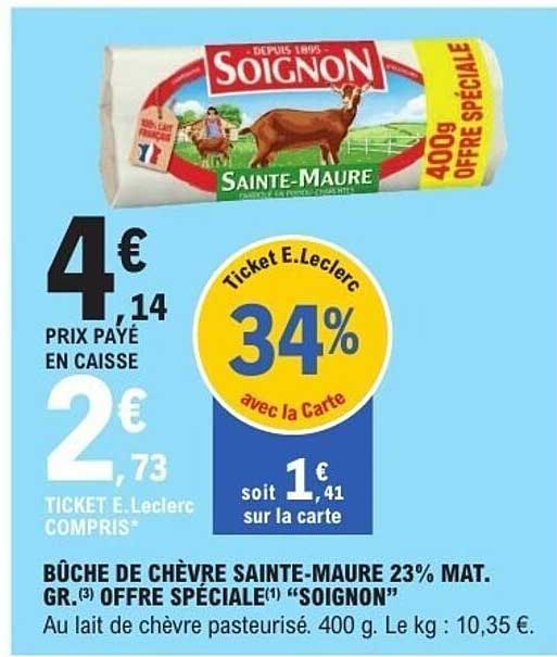 BUCHE DE CHEVRE SAINTE-MAURE 23% MAT. GR. OFFRE SPÉCIALE "SOIGNON"