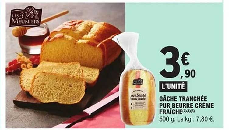 GÂCHE TRANCHÉE PUR BEURRE CRÈME FRAÎCHE
