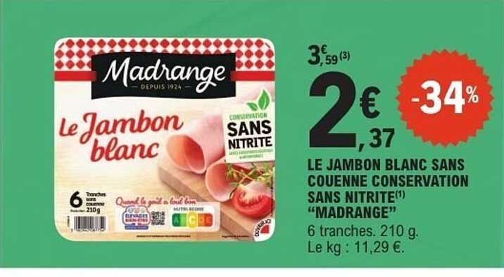 Le Jambon blanc sans couenne conservation sans nitrite "Madrange"