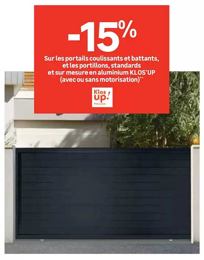 -15% sur les portails coulissants et battants, et les portillons, standards et sur mesure en aluminium KLOS'UP (avec ou sans motorisation)