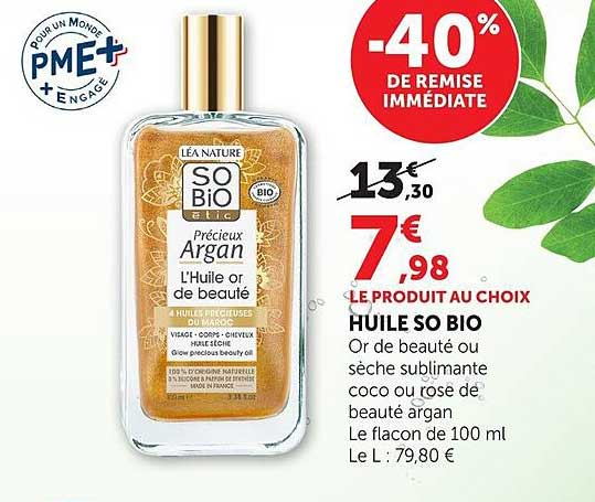 HUILE SO BIO Or de beauté ou sèche sublimante coco ou rose de beauté à l’argan Le flacon de 100 ml Le L : 79,80 €