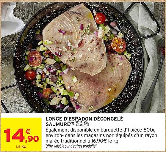 Promo Longe D'espadon Décongelé Saumuré chez Intermarché Hyper ...